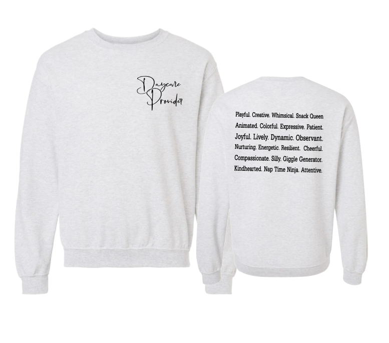 Daycare Provider {ASH front&back} Crew Sweatshirt