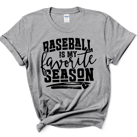 Baseball Season is my Favorite Season Tee