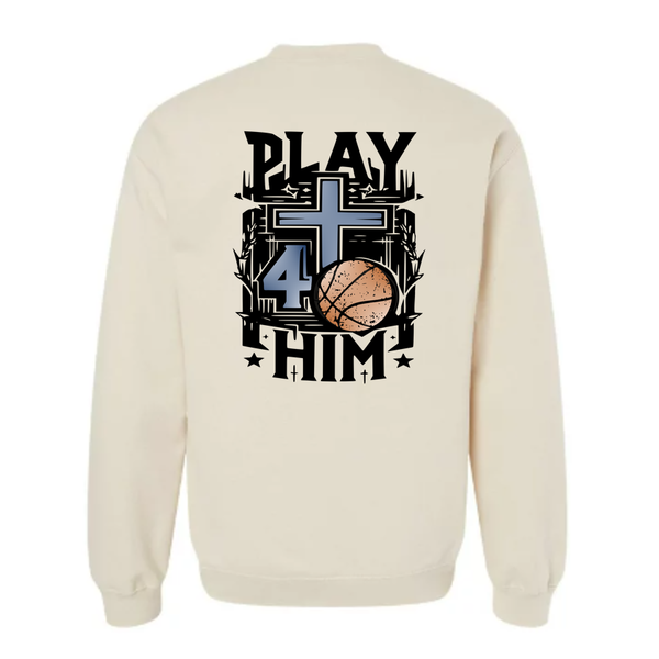 PLAY 4 HIM CREW sweatshirt