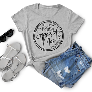 Busy doing Sports Mom Things Tee