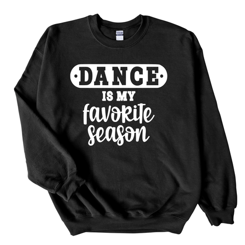 Dance is my favorite Season Crew Sweatshirt {Design 2}