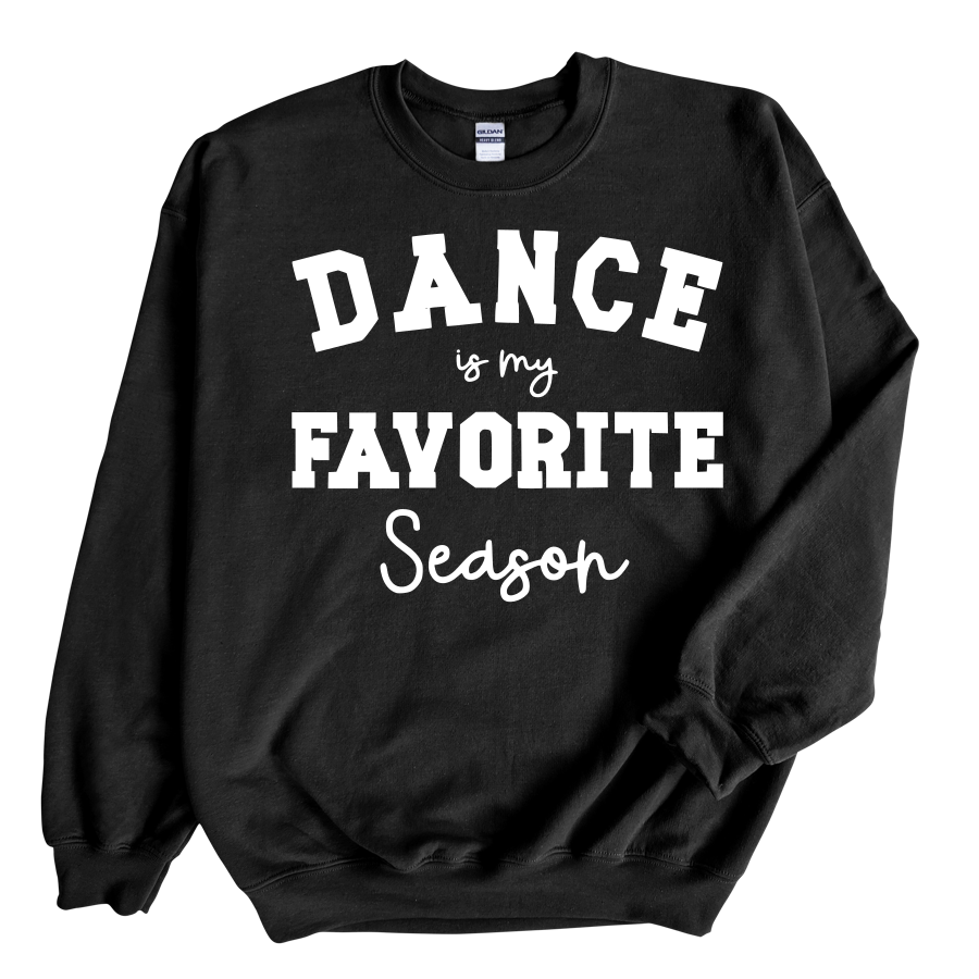 Dance is my favorite Season Crew Sweatshirt {Design 1}