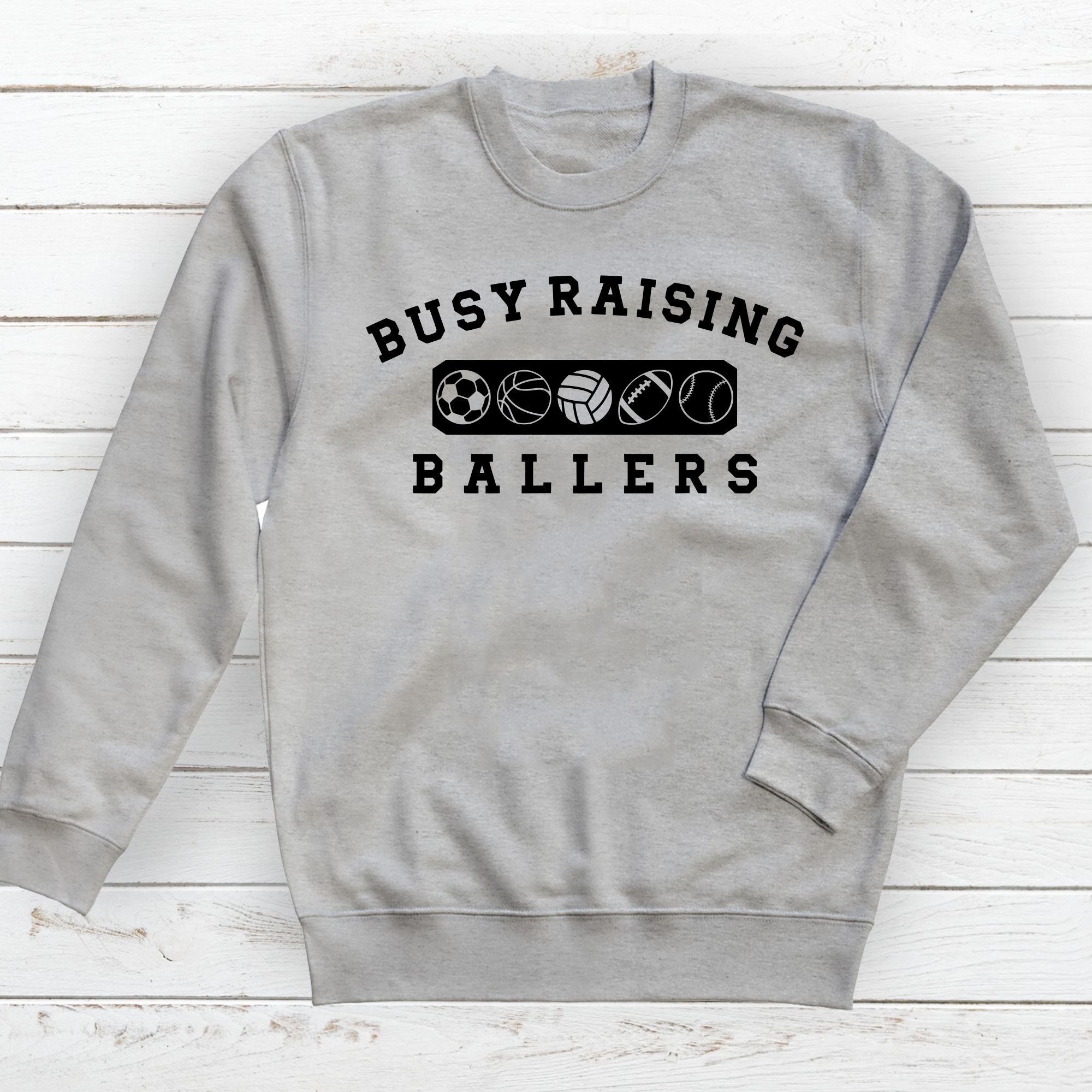 Busy Raising Ballers Sweatshirt