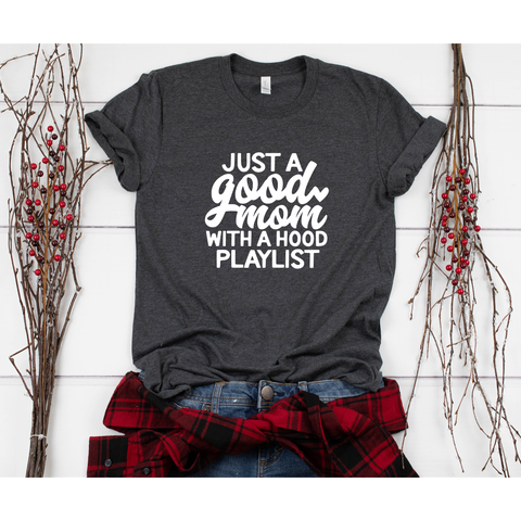 Just a good mom with a hood playlist Unisex T-shirt